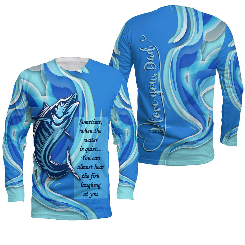 Fathers Day Fishing Quotes Long Sleeve Shirt - Ocean Wave Style - Wonder Print Shop
