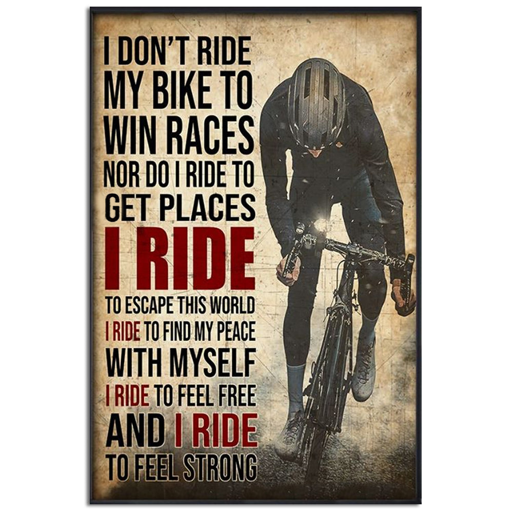 bike-riding-i-dont-ride-my-bike-to-win-races-vertical-poster