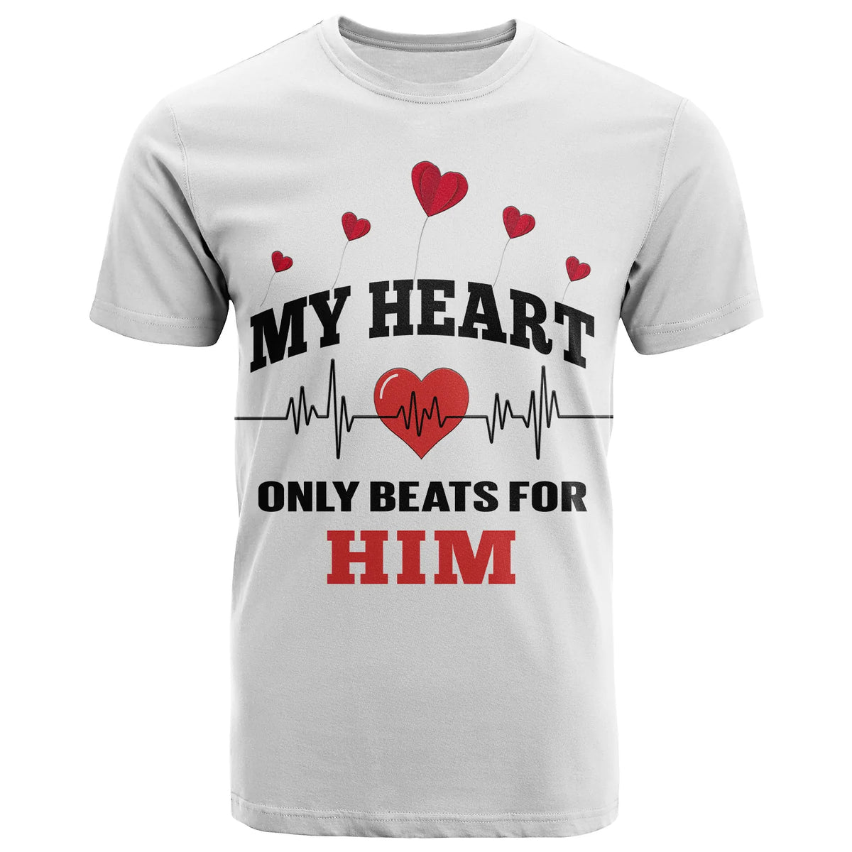 Custom American Valentines Day T Shirt White My Heart Only Beats For Him - Wonder Print Shop