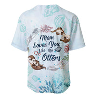 Mom Love You Like No Otter Baseball Jersey TS07 - Wonder Print Shop